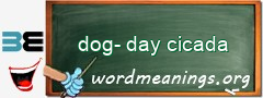 WordMeaning blackboard for dog-day cicada